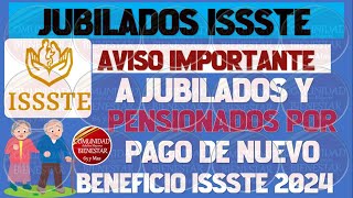 📢📌AVISO URGENTE📢Entérate del pago de nuevo beneficio a jubilados y pensionados ISSSTE en 2024 [upl. by Neelear]