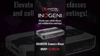 Inogenis SHARE2U Camera Mixer For Video Conferencing and Streaming Setups [upl. by Loella253]