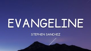 Stephen Sanchez  Evangeline Lyrics🎵 [upl. by Breger]