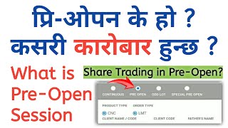 What is PRE OPEN Session  How Shares are Traded in PRE OPEN session  Share Trading Online Nepse [upl. by Bruckner734]