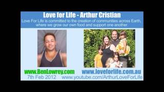 Ben Lowrey Interviews Arthur Cristian  Love For Life  8th February 2012 [upl. by Akiehs]