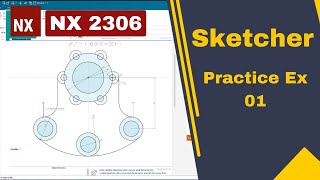 Siemens NX2306  Sketch Example 1 with constraints and Dimensioning for beginners [upl. by Farrow866]