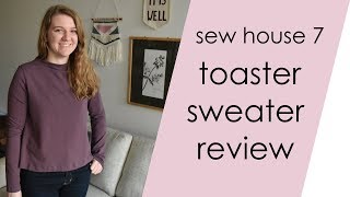 Sew House 7 Toaster Sweater Review [upl. by Frederik238]