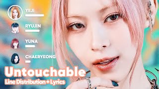 ITZY  UNTOUCHABLE Line Distribution  Lyrics Karaoke PATREON REQUESTED [upl. by Leeke]