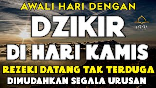 Dzikir Pagi Pembuka Rezeki Hari Kamis  Doa Pembuka Rezeki Dari Segala Penjuru  Zikir Pagi [upl. by Nnaeel]