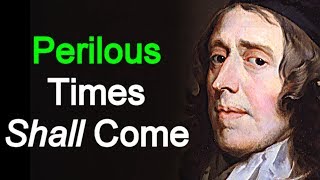 Perilous Times  Puritan John Owen Sermon 2 Timothy 31 [upl. by Esya]