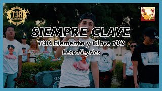 Siempre Clave  T3R Elemento y Clave 702 LetraLyrics [upl. by Chadd]