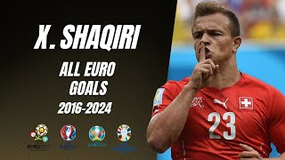 Xherdan Shaqiri All Euro Goals 20162024 [upl. by Naryb604]