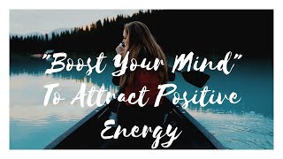 quotBoost Your Mindquot To Attract Positive Energy  Meditation Music  Universe The New Beginning [upl. by Bunder]