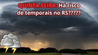 QUINTAFEIRA Há risco de tempestades no RS [upl. by Lowery59]