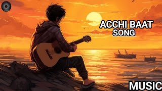 ACCHI BAAT  SONG official audio sukuna  OM Studio [upl. by Anerok308]