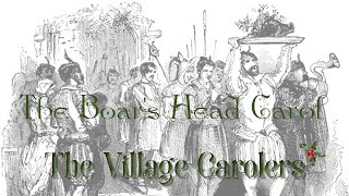 The Boars Head Carol  Performed by The Village Carolers [upl. by Ragland]