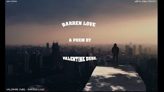 Barren loveValentine DubeZim Poems [upl. by Aisiram716]