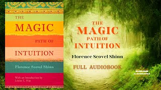 The MAGIC Path of INTUITION by Florence Scovel Shinn FULL Audiobook [upl. by Latini]