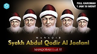 MANAQIB SYEKH ABDUL QODIR AL JAELANI MANQOBAH 1 sd 57 [upl. by Enened]