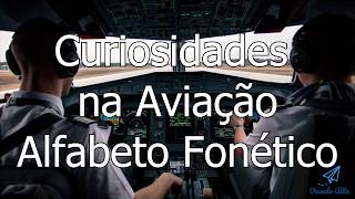 Curiosidades na Aviação  Alfabeto Fonético [upl. by Ellehcirt]