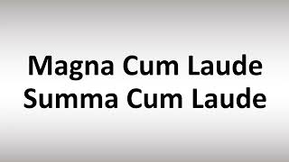 How to Pronounce Magna Cum Laude and Summa Cum Laude [upl. by Nedarb]