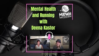 MRWH Mental Health with Deena Kastor [upl. by Tomchay]