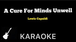 Lewis Capaldi  A Cure For Minds Unwell  Karaoke Guitar Instrumental [upl. by Chappie797]