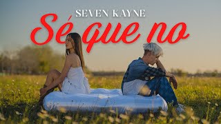 Seven Kayne  Se Que No Video Oficial [upl. by Dirrej526]