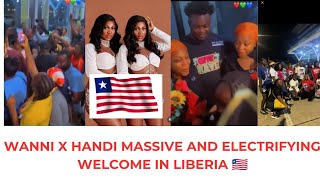 WANNI X HANDI MASSIVE 💪AND ELECTRIFYING WELCOME IN LIBERIA 🇱🇷 [upl. by Maynard486]