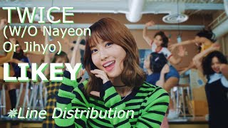 How would TWICE sing quotLIKEYquot Without Nayeon or Jihyo ❤ Line Distribution [upl. by Janetta666]