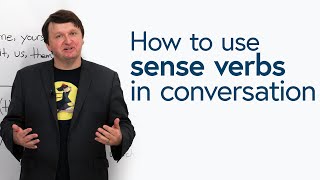 Improve Your English Vocabulary Using Sense Verbs in Conversation [upl. by Annaili61]