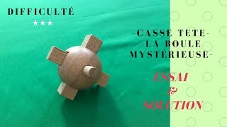 Résoudre le casse tete en bois  La boule mystérieuse  Solution [upl. by Martelli]