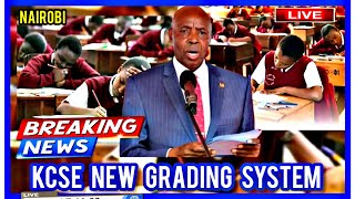 NEW KCSE GRADING SYSTEM  LATEST CHANGES WATAPITA SASA  KCSE RESULTS 2023 ANNOUNCEMENT [upl. by Dent]