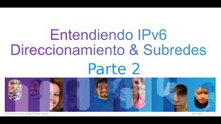 Entendiendo IPv6  Direccionamiento y Subredes Parte 2 [upl. by Halilak]