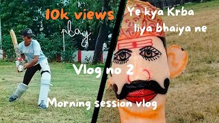 Morning session vlog 2  For you cricketwithmohit mohit110kph Radheradhe [upl. by Garlen832]