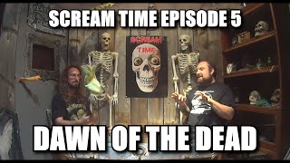 Scream Time Episode 5 Dawn of the Dead 1978 [upl. by Eydie705]