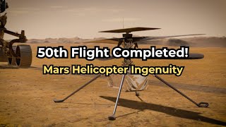 NASA’s Mars Helicopter Ingenuity Completes 50th Flight [upl. by Nwahsyt]