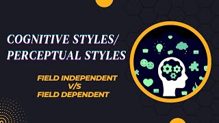 Perceptual styles Cognitive styles  field dependent Vs field independent netpsychology cuetpg [upl. by Atinra]