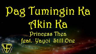 Pag Tumingin Ka Akin Ka  Princess Thea feat Yayoi Still One Lyrics video [upl. by Ahseenyt]