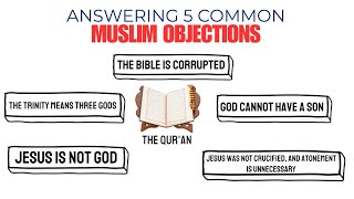 5 COMMON Muslim Objections To Christianity DEBUNKED [upl. by Orna318]