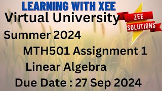 MTH501 Linear Algebra Assignment 1 Summer 2024 Virtual University of Pakistan [upl. by Rawden]