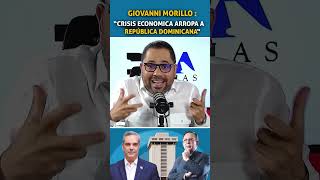 GIOVANNI MORILLO “CRISIS ECONÓMICA ARROPA A REPÚBLICA DOMINICANA “ [upl. by Philipines]