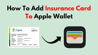 How To Add Insurance Card To Apple Wallet [upl. by Gorrian]