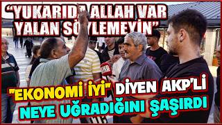 AKPLİ quotEKONOMİ İYİquot DEDİ MUHALİFLER AYAR VERDİ quotALLAH DİYE DİYE KANDIRDILARquot SOKAK RÖPORTAJLARI [upl. by Damaris765]