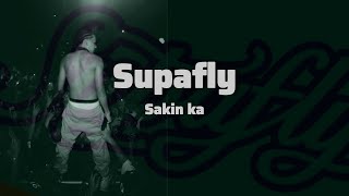 Supafly  Sakin ka Lyrics [upl. by Schober]