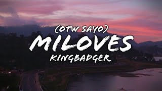 Miloves OTW SAYO  King Badger Lyrics [upl. by Atiuqehs]