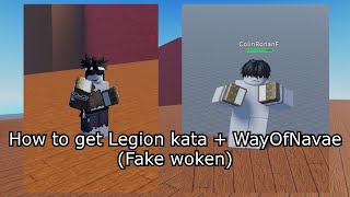 How to get Legion kata  WayOfNavae fake woken 3 [upl. by Koppel482]