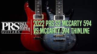 PRS S2 McCarty 594 vs McCarty 594 Thinline Review [upl. by Gurevich132]