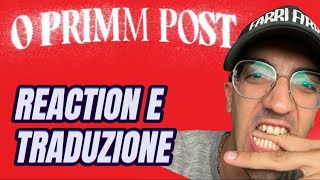 CO’SANG O’PRIMM POST REACTION con TRADUZIONE [upl. by Aieka]