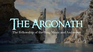 The Fellowship of the Ring  Music and Ambience  The Argonath  The Lord of the Rings [upl. by Tolman]