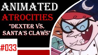 Animated Atrocities 033  quotDexter vs Santas Clawsquot Dexters Lab [upl. by Eidod]