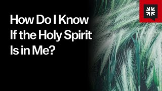 How Do I Know If the Holy Spirit Is in Me [upl. by Hodess]