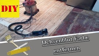 👉 Fussboden  Dielenboden schleifen I Ochsenblut Farbe  Ölfarbe Anstrich entfernen [upl. by Enilecram]