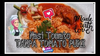 Resepi Nasi Tomato TANPA TOMATO PURI LAGI SEDAP RUPENYE Juga AYAM MASAK MERAH amp ACAR [upl. by Sherwynd]